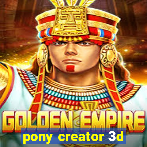 pony creator 3d