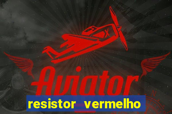 resistor vermelho vermelho marrom dourado