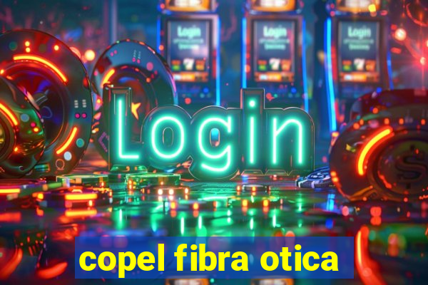 copel fibra otica