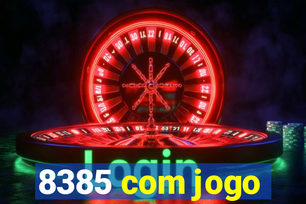 8385 com jogo