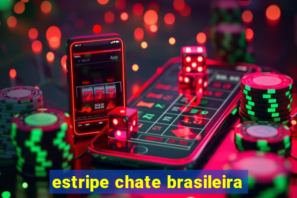 estripe chate brasileira