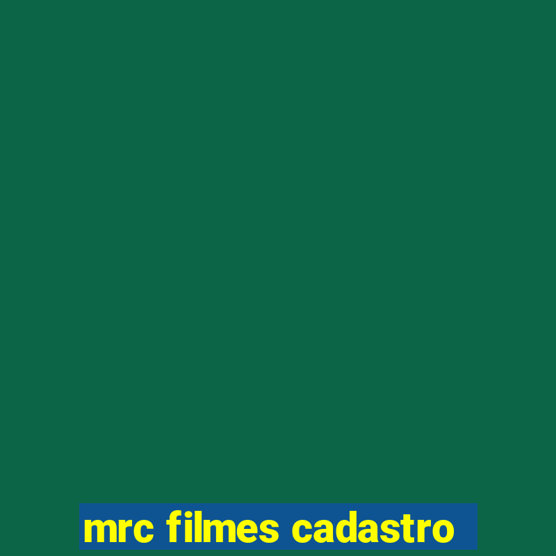 mrc filmes cadastro