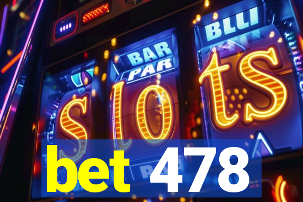 bet 478