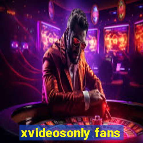 xvideosonly fans