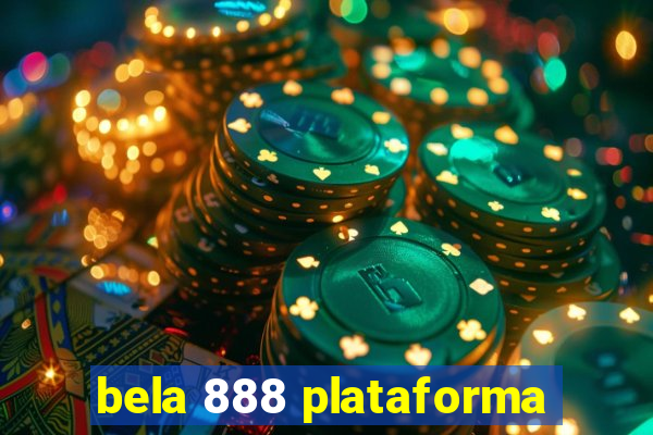 bela 888 plataforma