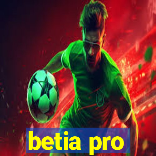 betia pro