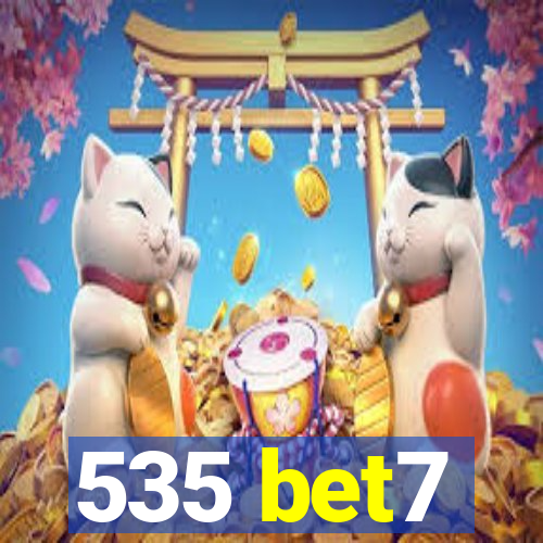 535 bet7