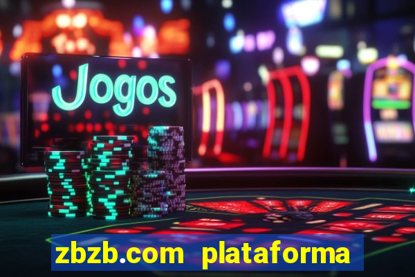 zbzb.com plataforma de jogos