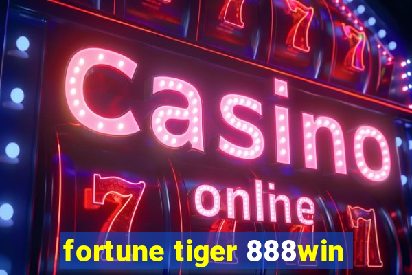 fortune tiger 888win