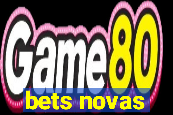 bets novas