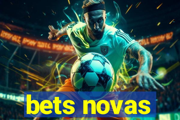 bets novas