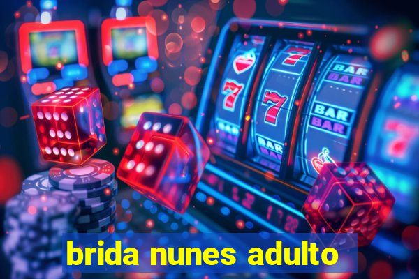 brida nunes adulto