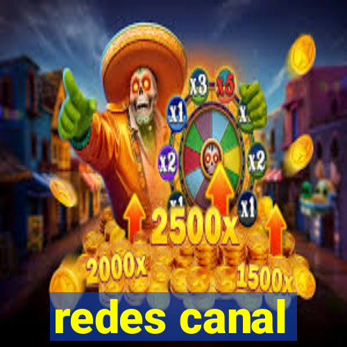 redes canal