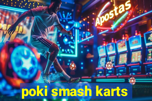 poki smash karts