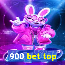 900 bet top