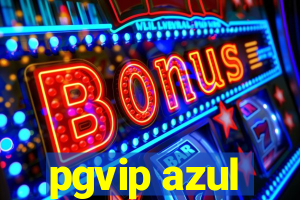 pgvip azul