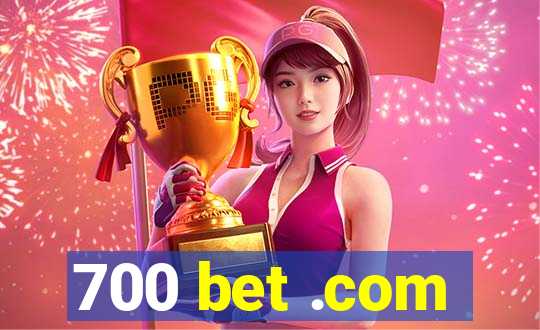 700 bet .com