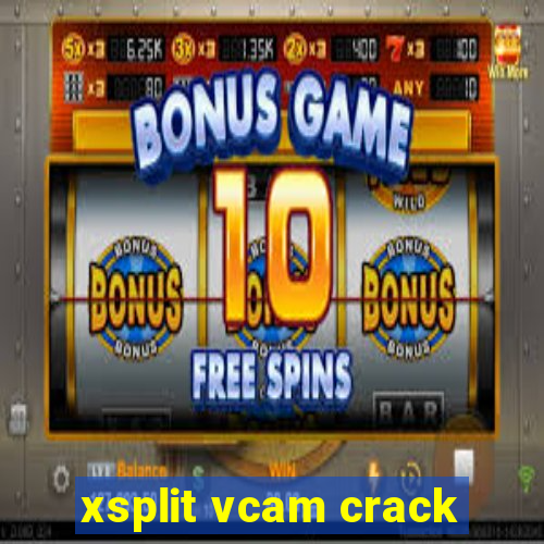 xsplit vcam crack