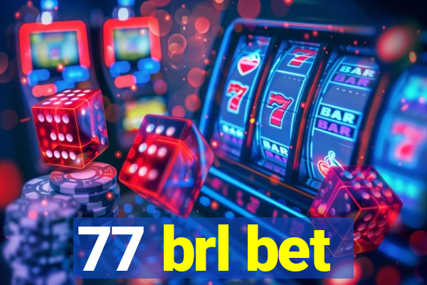 77 brl bet