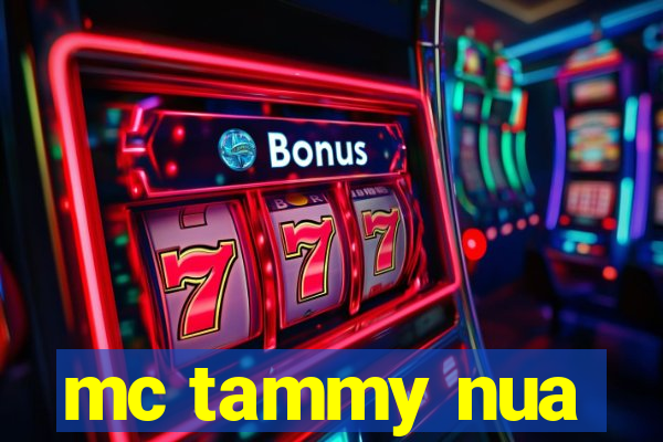 mc tammy nua