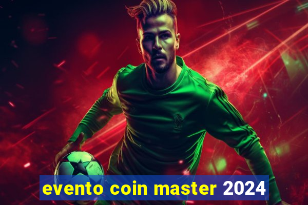 evento coin master 2024