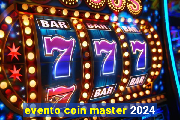 evento coin master 2024