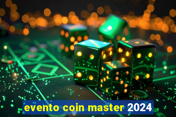 evento coin master 2024