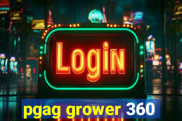 pgag grower 360