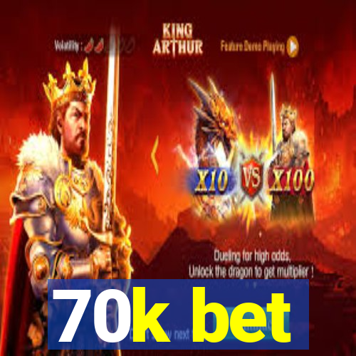 70k bet