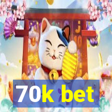 70k bet