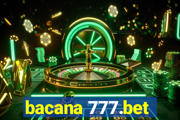 bacana 777.bet