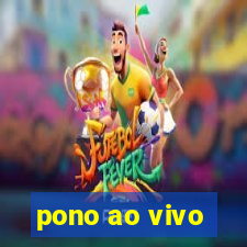 pono ao vivo