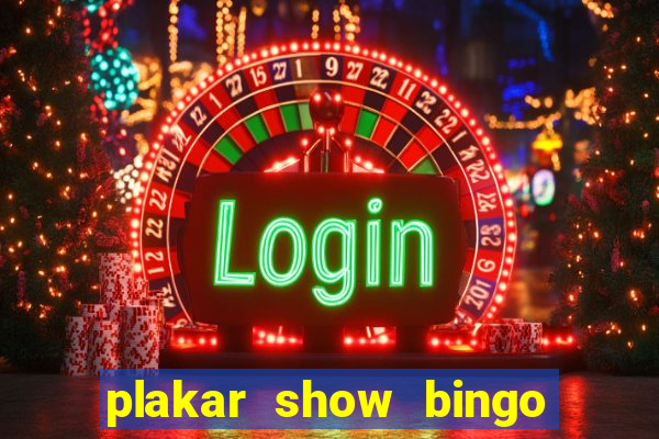 plakar show bingo ao vivo