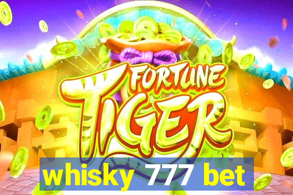 whisky 777 bet