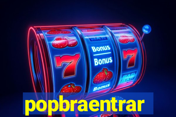 popbraentrar