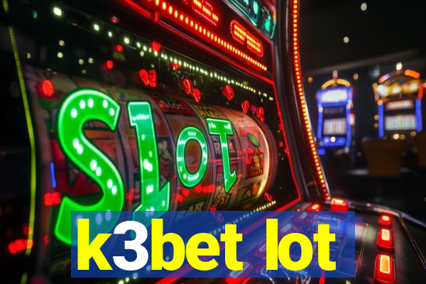 k3bet lot