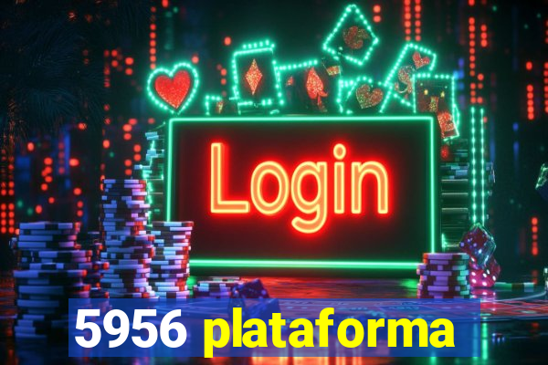 5956 plataforma