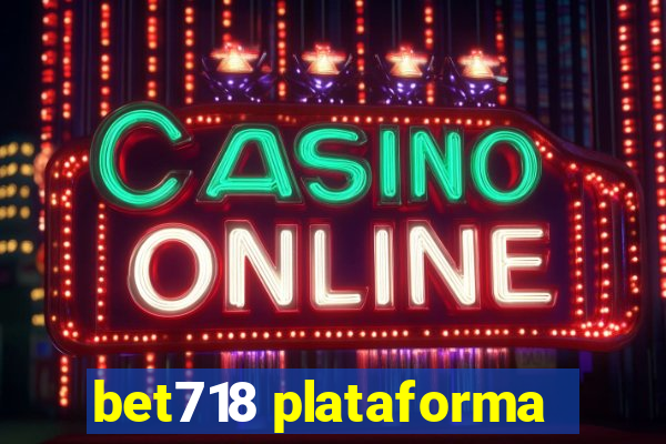 bet718 plataforma