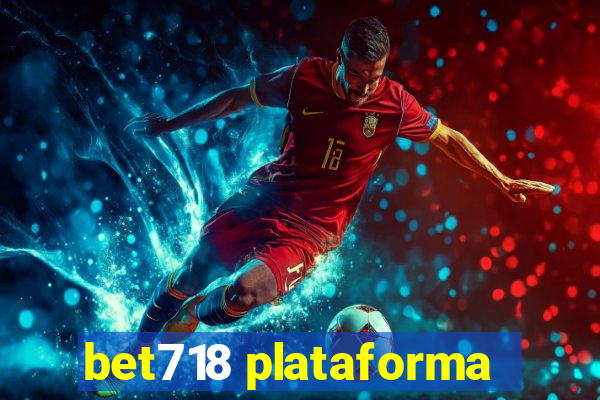 bet718 plataforma