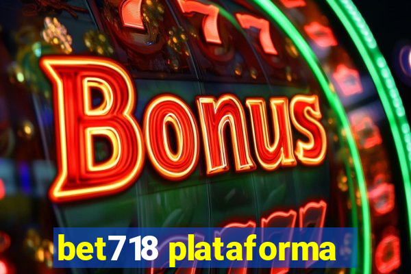 bet718 plataforma