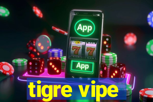 tigre vipe