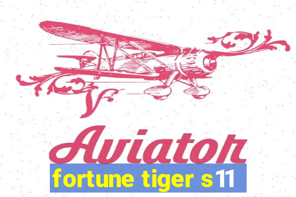 fortune tiger s11