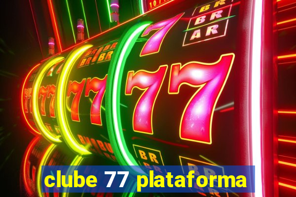 clube 77 plataforma