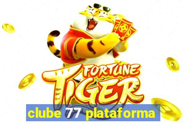 clube 77 plataforma