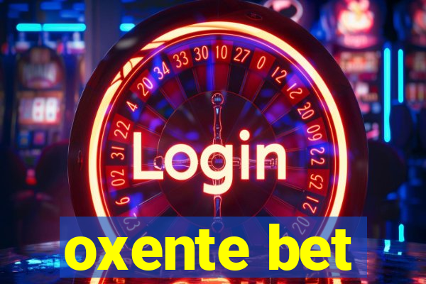 oxente bet