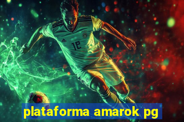 plataforma amarok pg