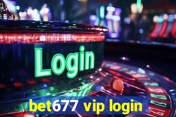 bet677 vip login