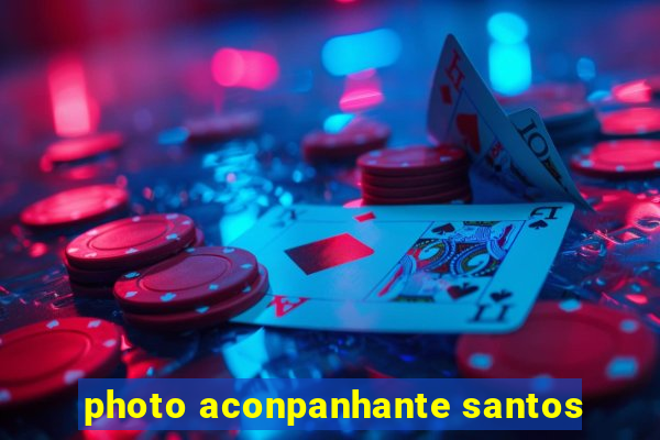 photo aconpanhante santos