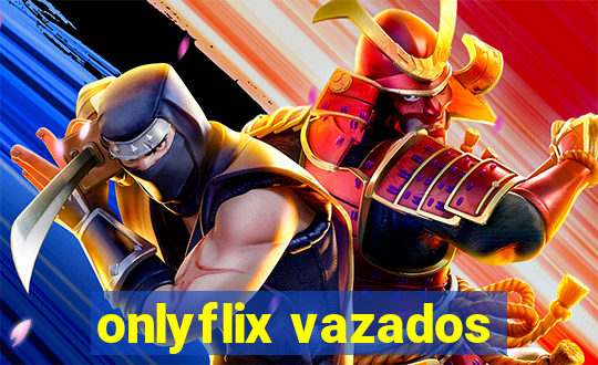 onlyflix vazados