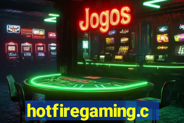 hotfiregaming.com